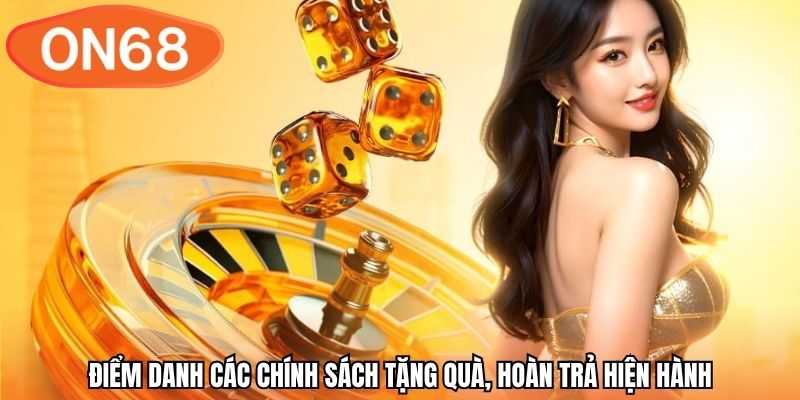 Điểm danh các chính sách tặng quà, hoàn trả hiện hành