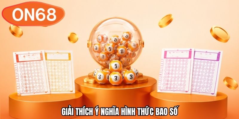 Giải thích ý nghĩa hình thức bao số