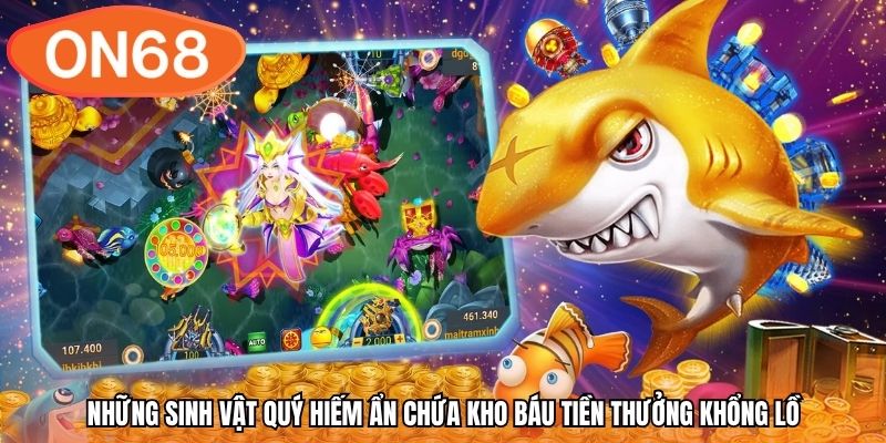 Những sinh vật quý hiếm ẩn chứa kho báu tiền thưởng khổng lồ