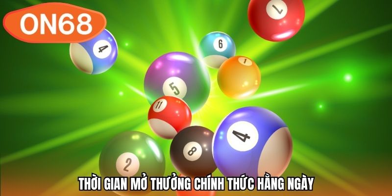 Thời gian mở thưởng chính thức hằng ngày